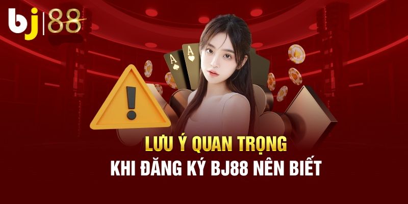 Yêu cầu tiên quyết để khách hàng có thể đăng ký tại BJ88