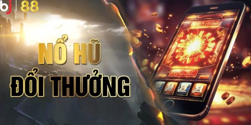 Các loại hình nổ hũ hấp dẫn và phổ biến nhất